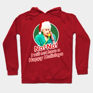 Golden Girls Dorothy Zbornak Bea Arthur I will not have a nice day quote - happy holidays Christmas Hoodie